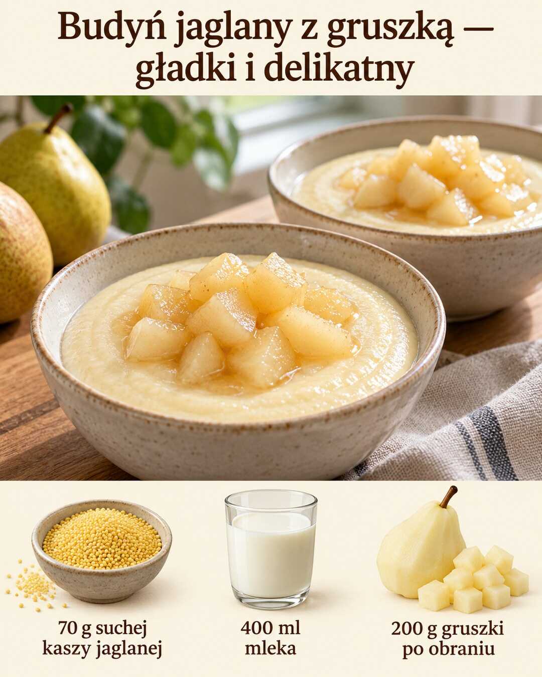 Jasny gładki budyń jaglany z niewielkimi kawałkami duszonej gruszki na wierzchu.
