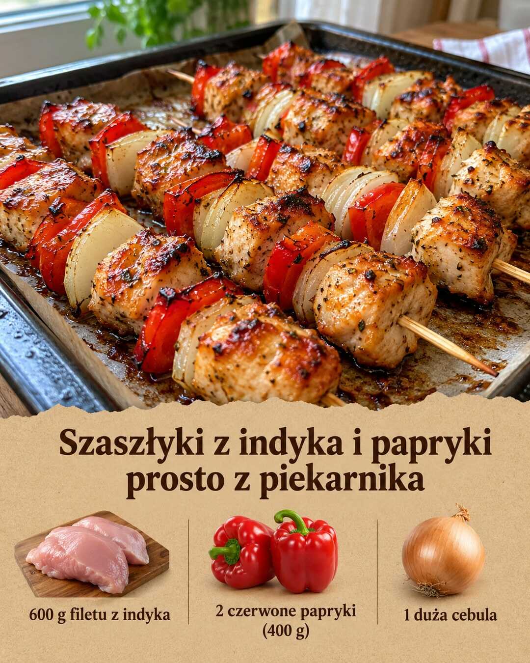 Szaszłyki z indyka i papryki prosto z piekarnika