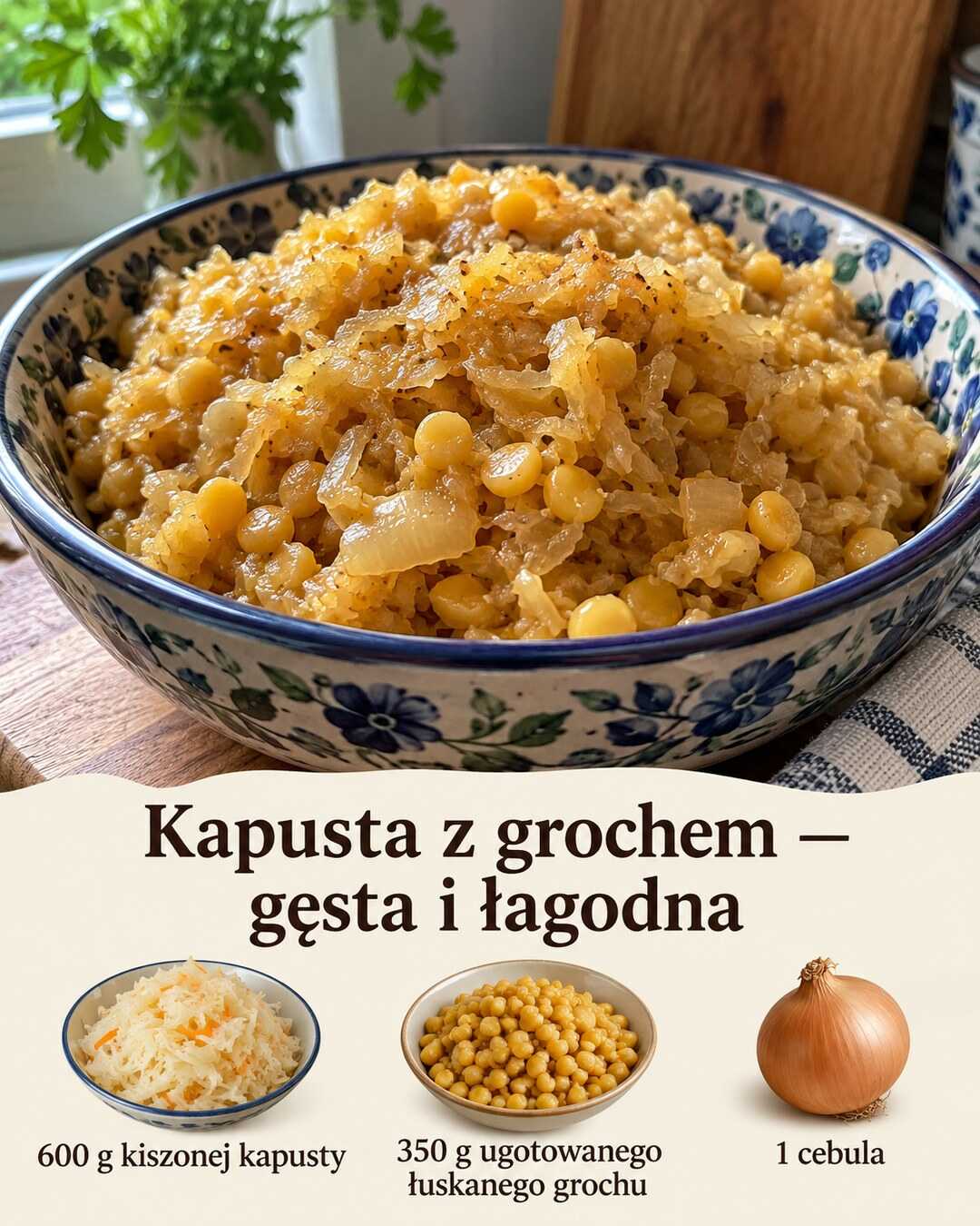 Kapusta z grochem — gęsta i łagodna