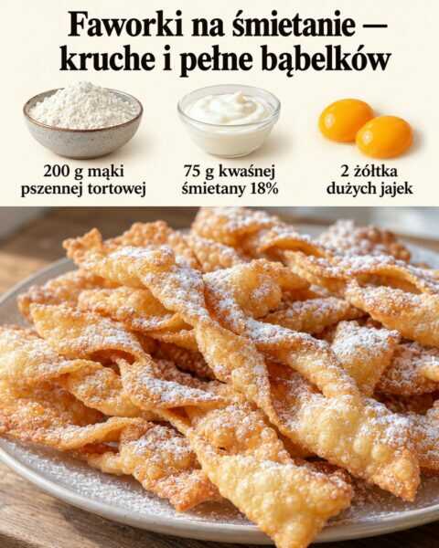 Faworki na śmietanie — kruche i pełne bąbelków