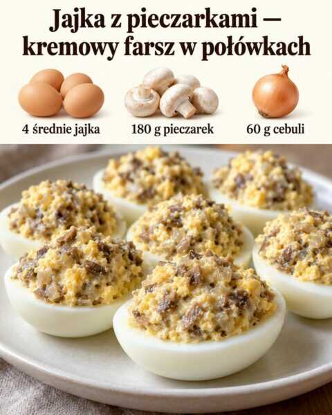 Jajka z pieczarkami — kremowy farsz w połówkach