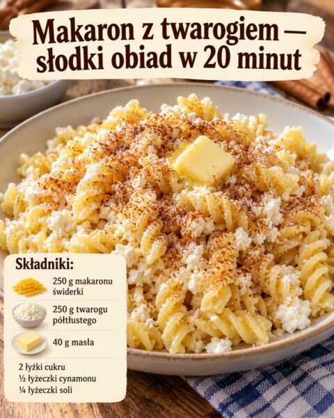 Makaron z twarogiem — słodki obiad w 20 minut